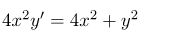 Решить дифференциальное уравнение 4x<sup>2</sup>y'=4x<sup>2</sup>+y<sup>2</sup>