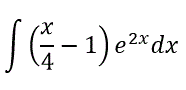 Вычислить интеграл ∫(x/4-1)e<sup>2x</sup>dx