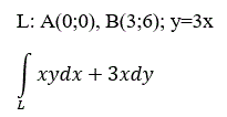 Вычислить криволинейный интеграл II рода , если L – отрезок прямой, соединяющей точки А и В. <br />L: A(0;0), B(3;6); y=3x