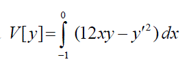 Найти экстремаль функционала V[y] = ∫(12xy - y′<sup>2</sup>) dx (см. рисунок) с дополнительными условиями y(−1)=1, y(0)=0. <br />Доказать, что на полученной экстремали достигается экстремум функционала <br />а) путем непосредственного вычисления приращения функционала; <br />б) применив достаточные условия в форме Вейерштрасса и Лежандра.
