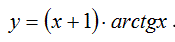 Найти dy/dx и d<sup>2</sup>y/dx<sup>2</sup> для заданных функций: y = (x+1)·arctgx