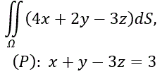 Вычислить поверхностный интеграл I рода по поверхности Ω – часть плоскости (P), отсечённая координатными плоскостями: