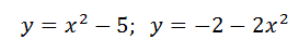 С помощью двойного интеграла найти координаты центра тяжести плоской фигуры, ограниченной заданными линиями. Выполнить чертёж <br />  y = x<sup>2</sup> - 5;  y = -2-2x<sup>2</sup>