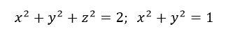 Вычислить объём тела, ограниченного поверхностями. Выполнить чертеж тела и его проекции на плоскость XOY <br /> x<sup>2</sup>+y<sup>2</sup>+z<sup>2</sup> = 2;  x<sup>2 </sup>+ y<sup>2</sup>=1