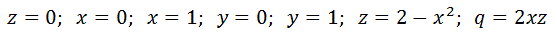 Найти заряд тела V, ограниченного указанными поверхностями, если плотность заряда равна q. <br />z=0;  x=0;  x=1;  y=0;  y=1;  z=2-x<sup>2</sup>;  q=2xz