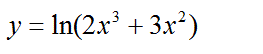 Найти производную y = ln(2x<sup>3</sup>+3x<sup>2</sup>)
