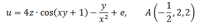 Для функции  u = u(x,y,z)  найти значение  (∂<sup>2</sup>u)/∂x∂y  в точке A. <br />u = 4z∙cos⁡(xy+1) - y/x<sup>2</sup> +e,  A(-1/2, 2,2)
