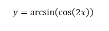 Найти производную функции y = arcsin⁡(cos⁡(2x))