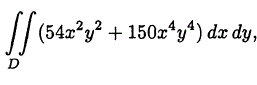 Вычислить двойной интеграл ∫∫<sub>D</sub> (54x<sup>2</sup>y<sup>2</sup> + 150x<sup>4</sup>y<sup>4</sup>)dxdy , где область D ограничена линиями x = 1, y = x<sup>3</sup> и y = -√x