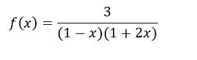 Разложить в ряд Маклорена функцию f(x) = 3/((1 - x)(1 + 2x))