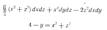 Вычислить поверхностный интеграл второго рода, где S  - часть поверхности параболоида 4 - y = x<sup>2</sup> + z<sup>2</sup>  (нормальный вектор  n, который образует острый угол с ортом j), отсекаемая плоскостью y = 0 