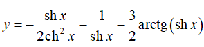 Найти производную <br /> y = -(sh(x)/(2ch<sup>2</sup>(x))) - (1/sh(x)) - (3/2arctg(sh(x)))