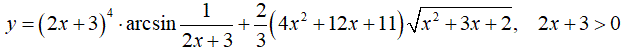 Найти производную <br /> y = (2x + 3)<sup>4</sup>·arcsin(1/(2x + 3)) + 2/3(4x<sup>2</sup> + 12x + 11)·√(x<sup>2</sup> + 3x + 2), 2x + 3 > 0