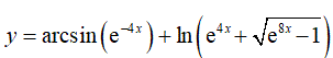 Найти производную <br /> y = arcsin(e<sup>-4x</sup>) + ln(e<sup>4x </sup>+ √(e<sup>8x</sup> - 1))