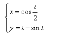Найти первую и вторую производную для заданных функций x = cos(t/2), y = t - sin(t)
