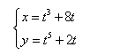 Найти  dy/dx  и d<sup>2</sup>y/d<sup>2</sup>x   для заданных функций <br />  x = t<sup>3</sup> + 8t <br /> y = t<sup>5</sup> + 2t