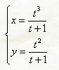 Вычислить производную y'(x) функции, заданной параметрически <br /> x = t<sup>3</sup>/(t +1) <br /> y = t<sup>2</sup>/(t + 1)