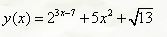 Вычислить производную  y'(x) <br /> y(x) = 2<sup>3x - 7</sup> + 5x<sup>2</sup> + √13