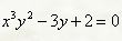 Найти производные первого порядка y'= dy/dx функций <br /> x<sup>3</sup>y<sup>2</sup> - 3y + 2 = 0