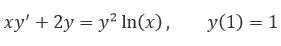 Найти решение задачи Коши <br /> xy' + 2y = y<sup>2</sup>ln(x), y(1) = 1