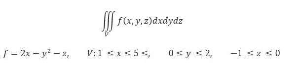 Вычислить тройной интеграл, если f = 2x - y<sup>2</sup> - z, V: 1 ≤ x≤ 5, 0≤ y ≤ 2, -1 ≤ z ≤ 0