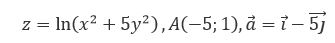 Для функции z=ln⁡(x<sup>2</sup>+5y<sup>2</sup>) в точке A(-5;1) найти градиент и производную по направлению a =i - (5j) 