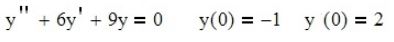 Решить задачу Коши <br /> y'' + 6y' + 9y = 0, y(0) = -1, y(0) = 2