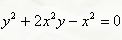 Найти y' <br /> y<sup>2</sup> + 2x<sup>2</sup>y - x<sup>2</sup> = 0