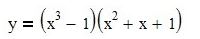 Найти производную функции y = (x<sup>3</sup> - 1)(x<sup>2</sup> + x + 1)