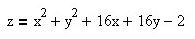 Вычислить минимум функции: <br /> z = x<sup>2</sup> + y<sup>2</sup> + 16x + 16y - 2