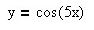 Вычислить производные y'''  <br /> y = cos(5x)