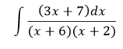 Вычислить интеграл ∫(3x+7)dx/(x+6)(x+2)