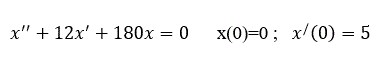 Операторным методом решить задачу Коши :  <br />x''+12x'+180x=0      x(0)=0 ;   x' (0)=5